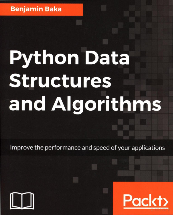 Python Data Structures And Algorithms 40952757 2017th Edition Benjamin Baka