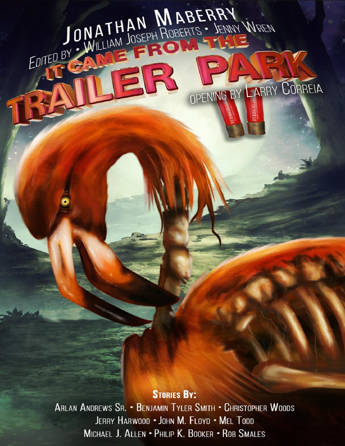 It Came From The Trailer Park Volume 2 William Joseph Roberts Philip K Booker Benjamin Tyler Smith John M Floyd Michael J Allen Arlan Andrews Rob Smales Larry Correia Jonathan Maberry Christopher Woods Jerry Harwood Mel Todd