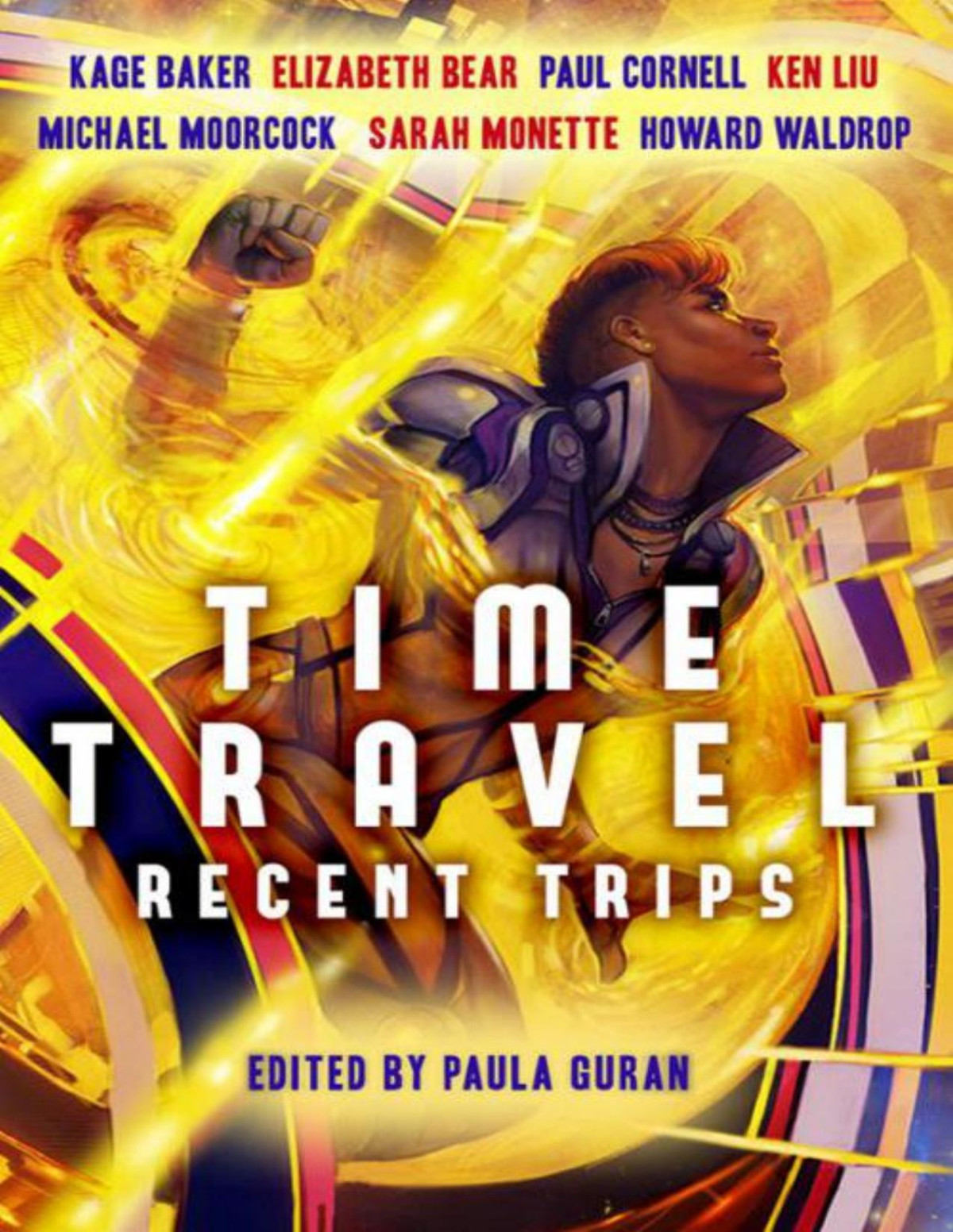Time Travel Recent Trips Paula Guran Kage Baker Elizabeth Bear James P Blaylock Mary Robinette Kowal