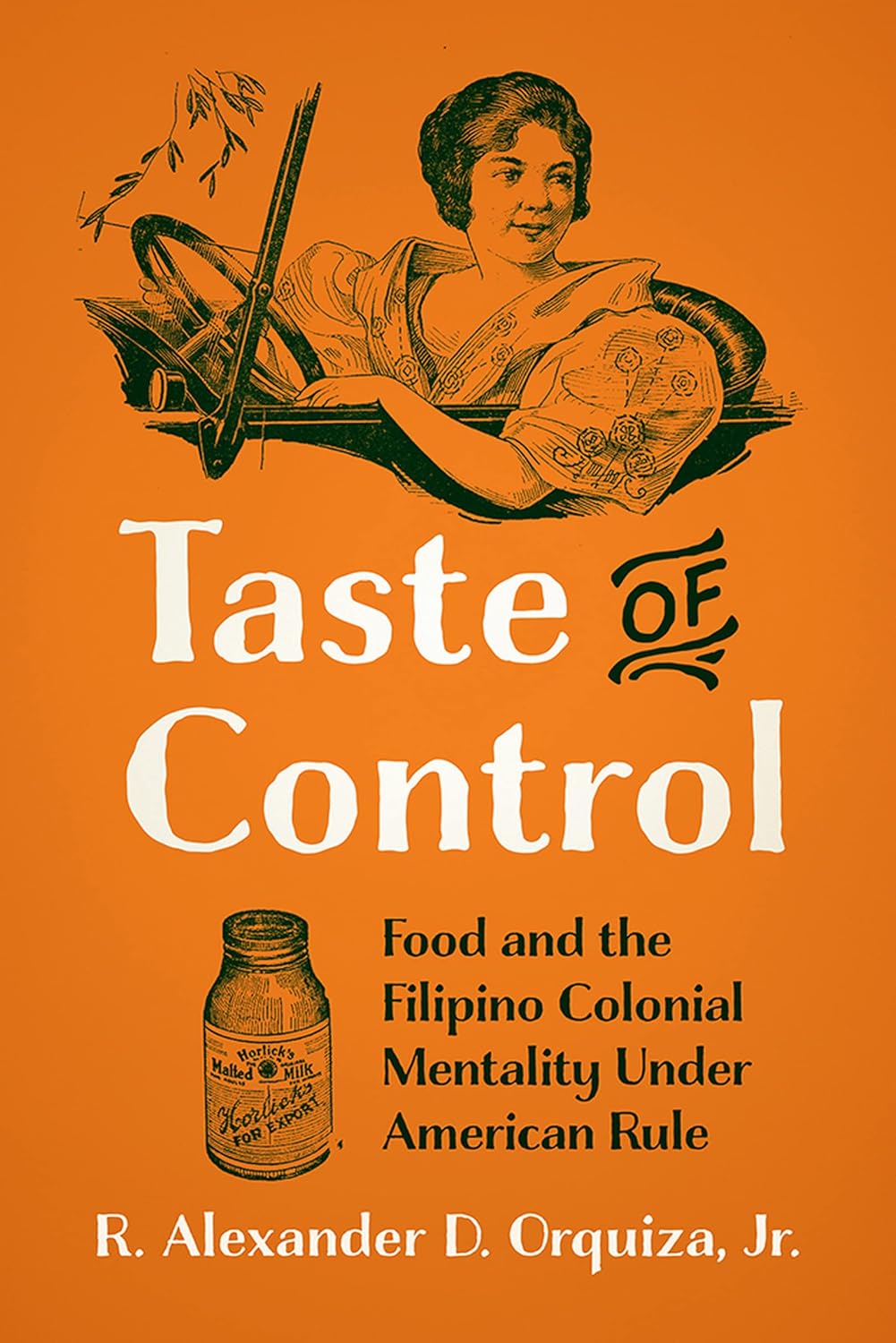 Taste Of Control Food And The Filipino Colonial Mentality Under American Rule Ren Alexander D Orquiza