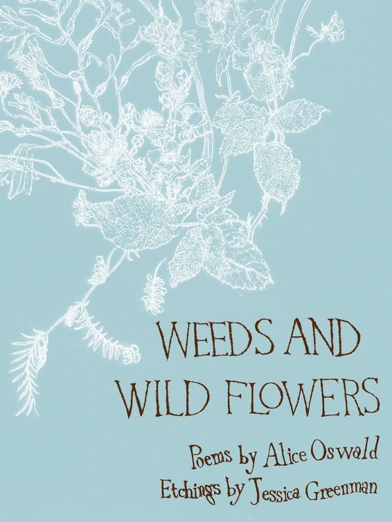 Weeds And Wild Flowers Oswald Alice