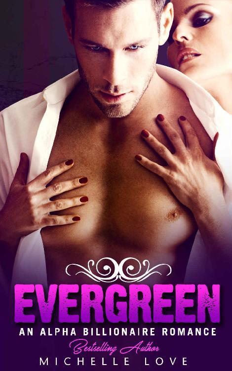 Evergreen An Alpha Billionaire Romance Love Michelle Books Michellesromance