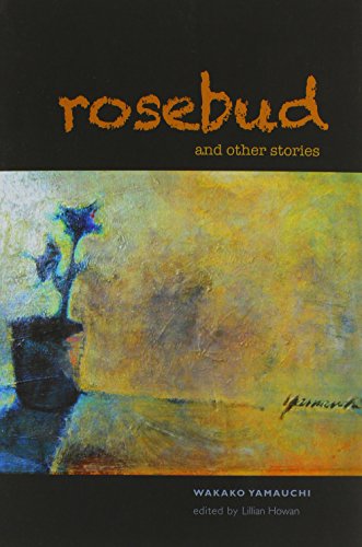 Rosebud And Other Stories Yamauchi Wakako Howan Lillian