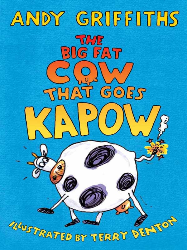 The Big Fat Cow That Goes Kapow Griffiths Andy