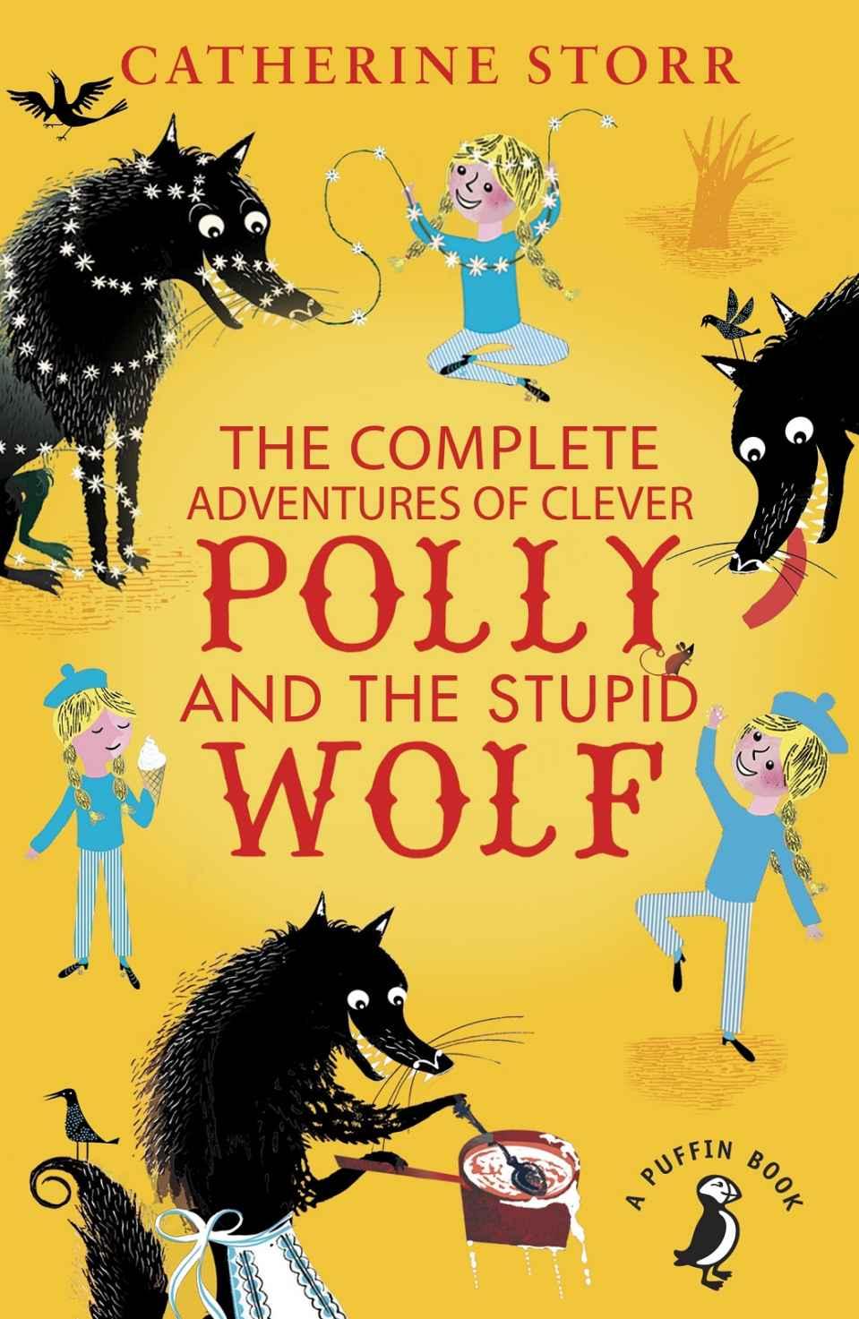 The Complete Adventures Of Clever Polly And The Stupid Wolf Storr Catherine