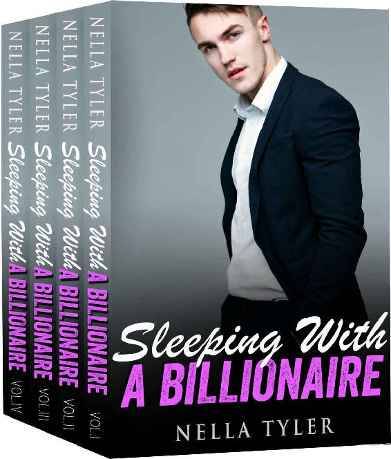 Sleeping With A Billionaire Complete Series An Alpha Billionaire Romance Love Story Tyler Nella