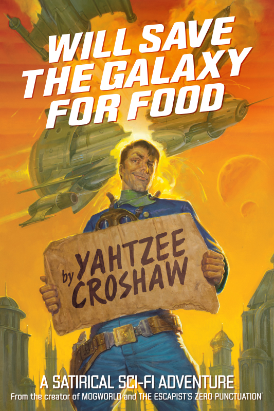 Will Save The Galaxy For Food Croshaw Yahtzee