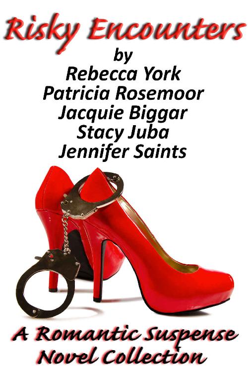 Risky Encounters A Romantic Suspense Novel Collection York Rebecca Rosemoor Patricia Biggar Jacquie Juba Stacy