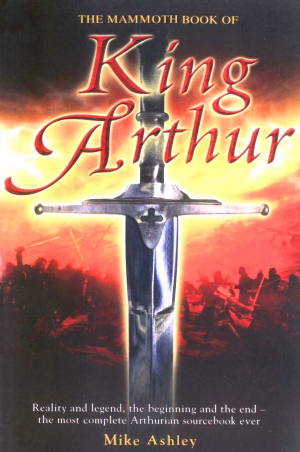 The Mammoth Book Of King Arthur Ashley Mike