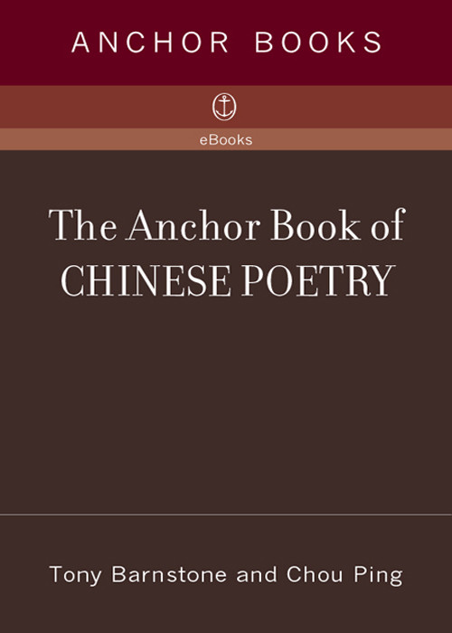 The Anchor Book Of Chinese Poetry Tony Barnstone Chou Ping
