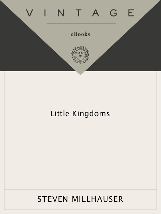 Little Kingdoms Three Novellas Millhauser Steven