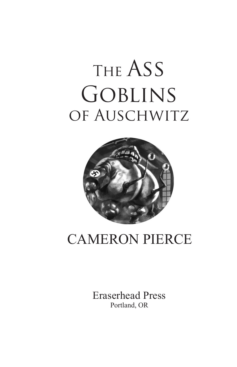 The Ass Goblins Of Auschwitz Pierce Cameron