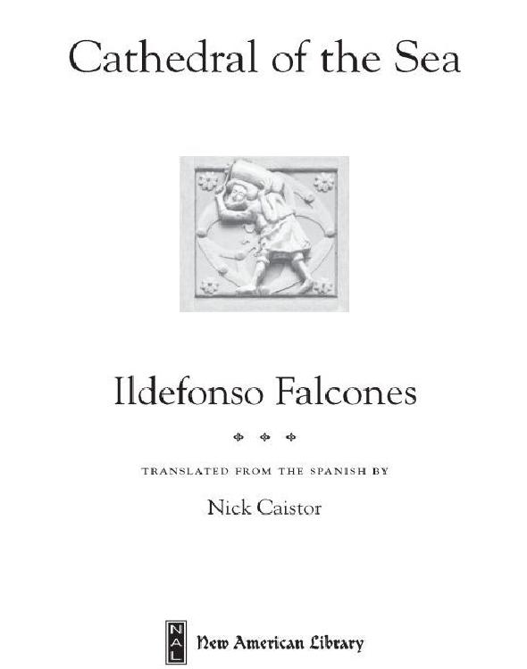 Cathedral Of The Sea Falcones Ildefonso