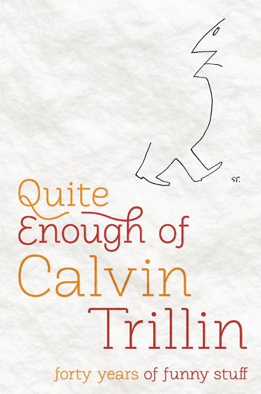 Quite Enough Of Calvin Trillin Forty Years Of Funny Stuff Trillin Calvin