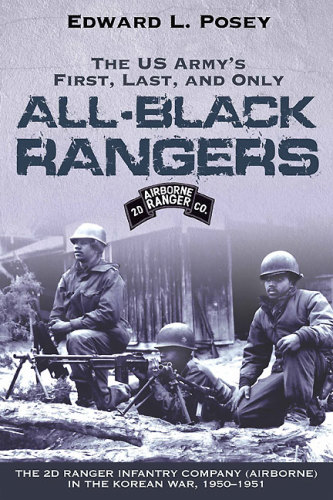 The Us Armys First Last And Only Allblack Rangers Posey Edward L