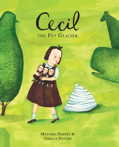 Cecil The Pet Glacier Harvey Matthea