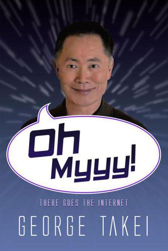 Oh Myyy There Goes The Internet Takei George