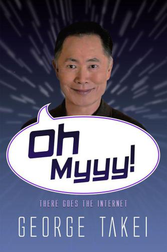 Oh Myyy There Goes The Internet Takei George