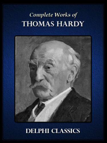 Delphi Complete Works Of Thomas Hardy Thomas Hardy