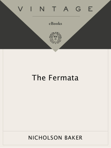 The Fermata Nicholson Baker