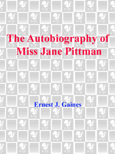 The Autobiography Of Miss Jane Pittman Gaines Ernest J