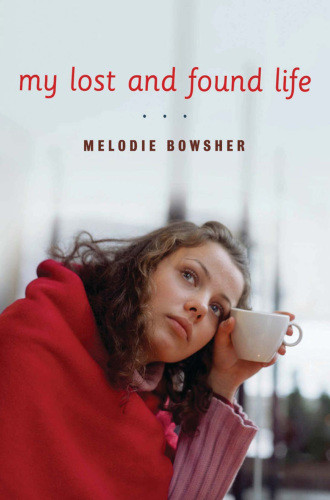 My Lost And Found Life Bowsher Melodie
