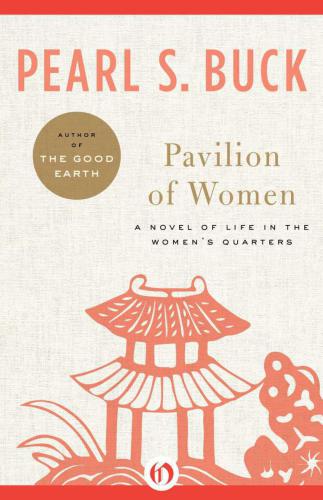 A Novel Of Life In The Womens Quarters Buck Pearl S