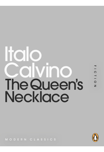 The Queens Necklace A Novel Calvino Italo