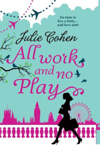 All Work And No Play Cohen Julie