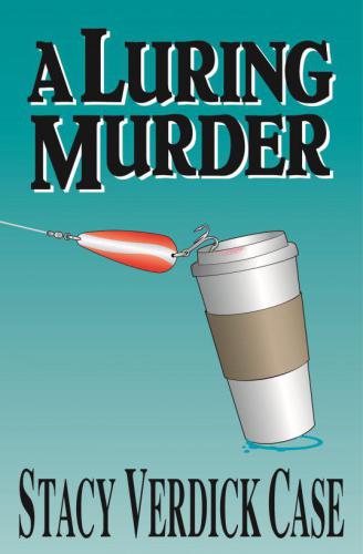 A Luring Murder Case Stacy Verdick