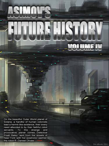 Asimovs Future History 04 1st Edition Isaac Asimov