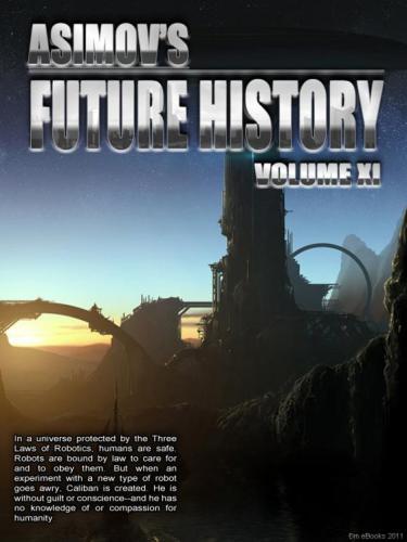 Asimovs Future History 11 1st Edition Isaac Asimov