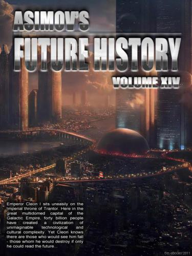 Asimovs Future History 14 1st Edition Isaac Asimov