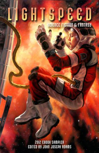 Lightspeed Magazine Sampler 2012 Ssc 1st Edition Adams John Joseph Editor