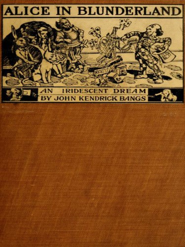 Alice In Blunderland Bangs John Kendrick