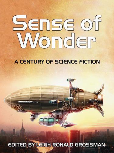 Sense Of Wondera Century Of Science Fiction Grossman Leigh Editor