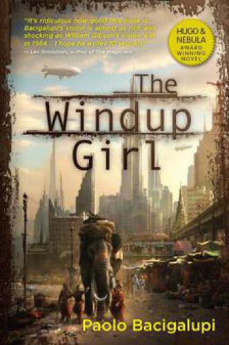 The Windup Girl Bacigalupi Paolo
