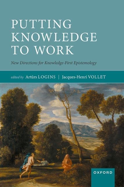 Putting Knowledge To Work 1st Edition Artrs Logins Assistant Professor Of Philosophy Artrs Logins