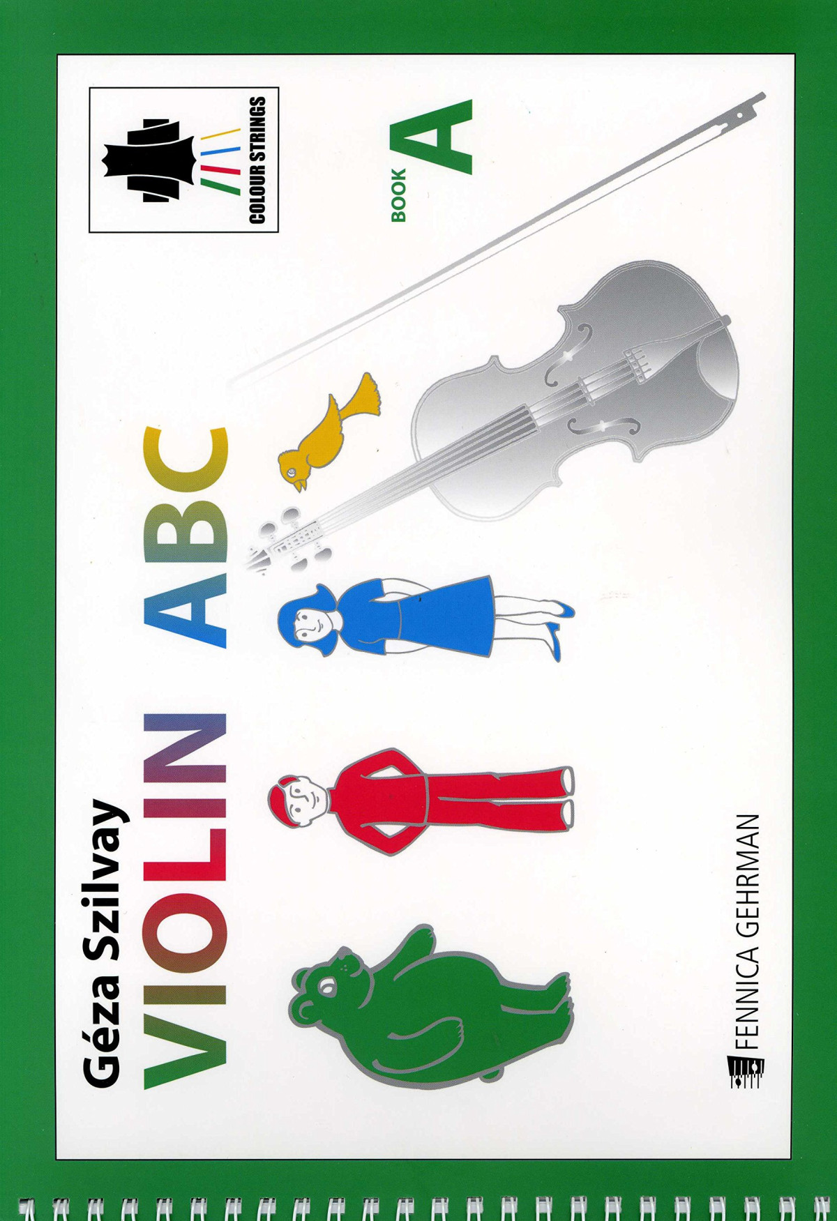 Szilvay Colourstrings Violin Abc Book A 1st Edition Szilvay Geza