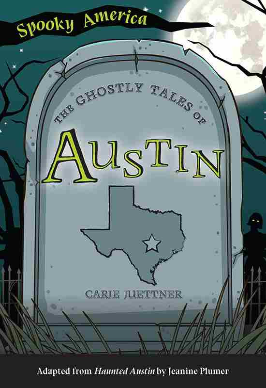 The Ghostly Tales Of Austin Carie Juettner