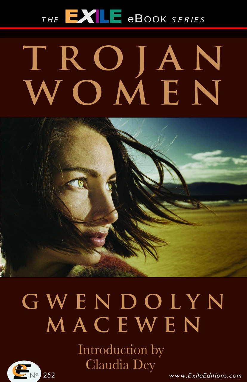 Trojan Women Gwendolyn Macewen