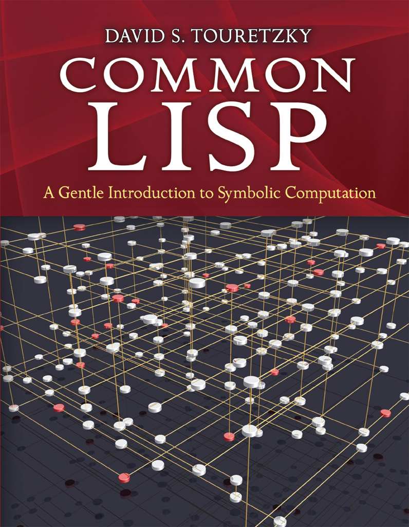 Common Lisp A Gentle Introduction To Symbolic Computation Dover Books On Engineering David S Touretzky