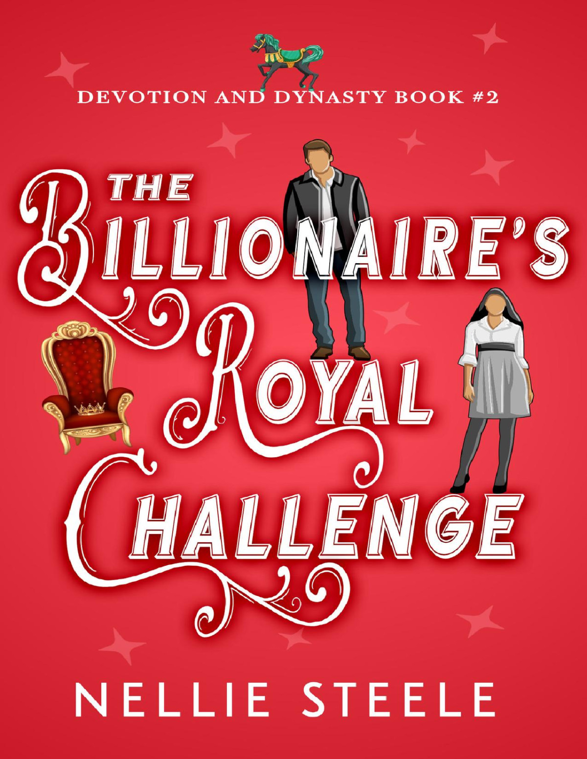The Billionaires Royal Challenge A Sweet Royal Billionaire Romance Devotion And Dynasty Sweet Royal Billionaire Romance Trilogy Book 2 Nellie Steele