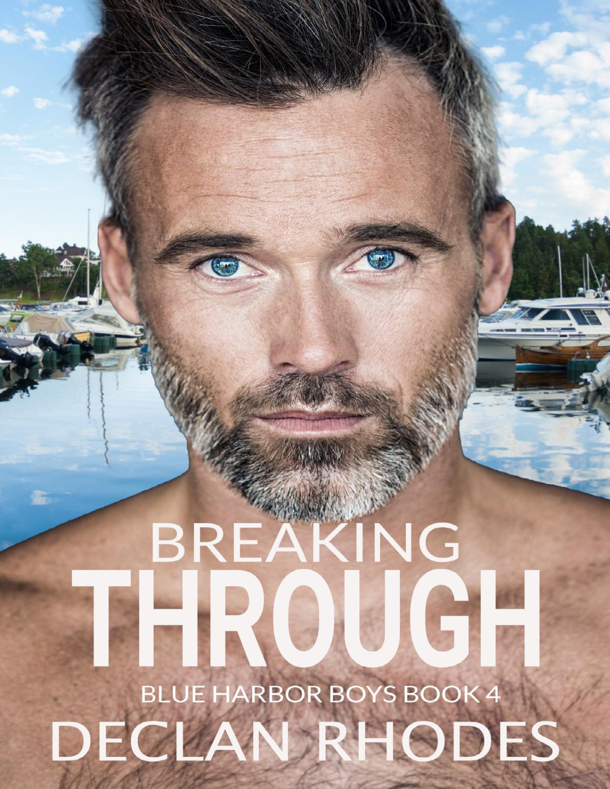 Breaking Through A Mm Grumpy Sunshine Romance Blue Harbor Boys Book 4 Declan Rhodes