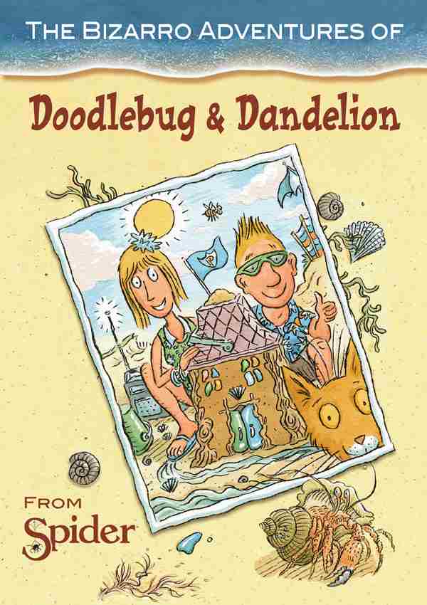 The Bizzarro Adventures Of Doodlebug Dandelion Pamela Dell