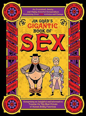 Jim Goads Gigantic Book Of Sex Limited Edition Jim Goad