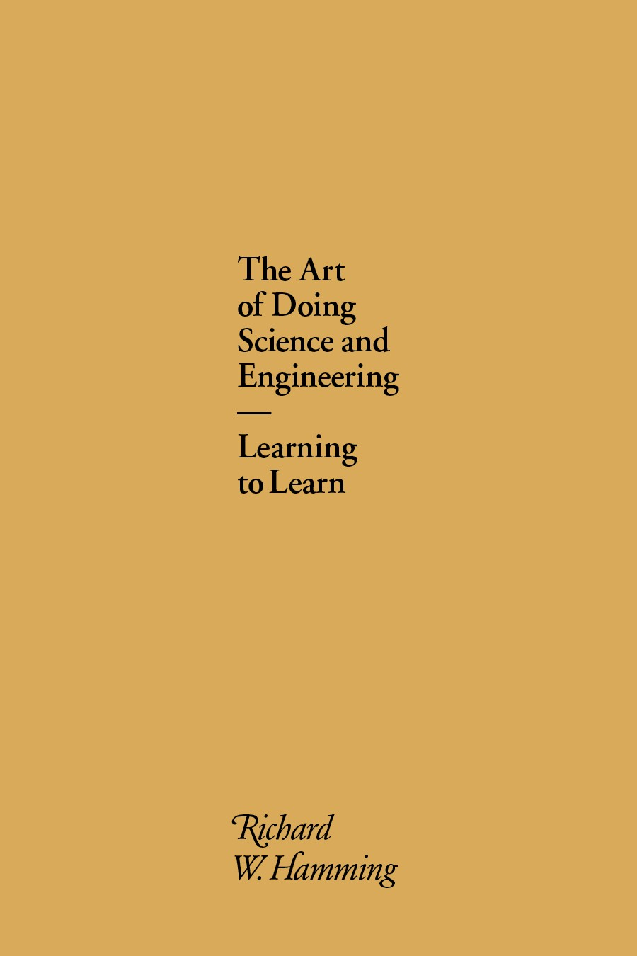 The Art Of Doing Science And Engineering Learning To Learn Richard W Hamming