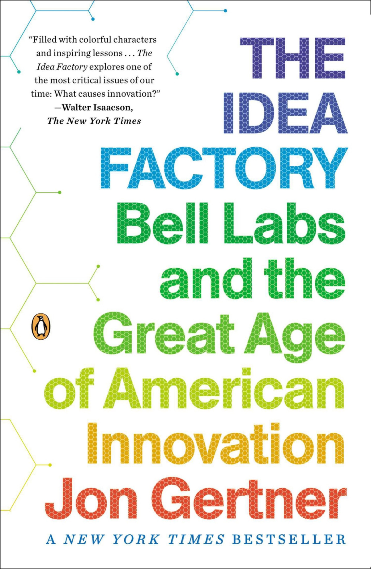 The Idea Factory Bell Labs And The Great Age Of American Innovation Jon Gertner