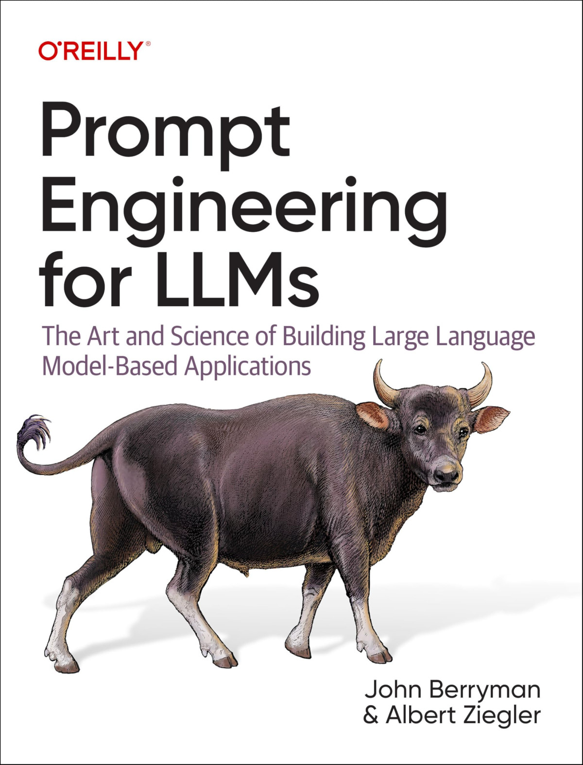 Prompt Engineering For Llms The Art And Science Of Building Large Language Modelbased Applications 1st Edition John Berryman