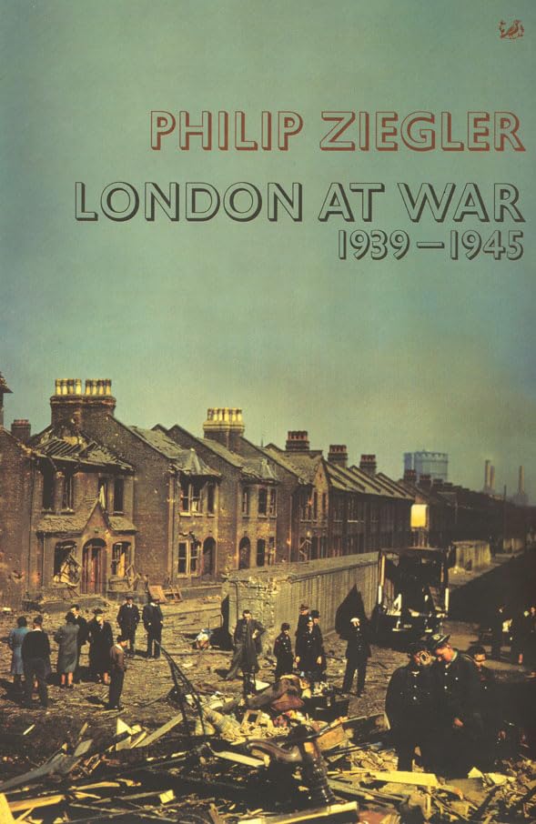 London At War 1939 1945 New Ed Philip Ziegler